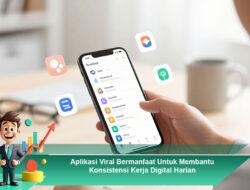 Aplikasi Viral Bermanfaat Untuk Membantu Konsistensi Kerja Digital Harian