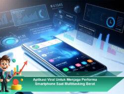 Aplikasi Viral Untuk Menjaga Performa Smartphone Saat Multitasking Berat