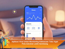 Aplikasi Viral Untuk Monitoring Kebiasaan Tidur Agar Pola Istirahat Lebih Seimbang