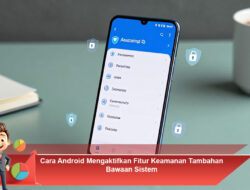 Cara Android Mengaktifkan Fitur Keamanan Tambahan Bawaan Sistem