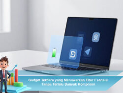 Gadget Terbaru yang Menawarkan Fitur Esensial Tanpa Terlalu Banyak Kompromi