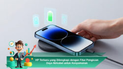 HP Terbaru yang Dilengkapi dengan Fitur Pengisian Daya Nirkabel untuk Kenyamanan