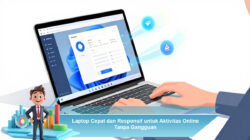 Laptop Cepat dan Responsif untuk Aktivitas Online Tanpa Gangguan