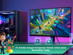 PC Rakitan Dengan Komponen Terbaik Untuk Game Berkualitas Tinggi