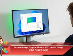 Review Gadget Singkat Monitor LED Hemat Energi untuk Kerja Hiburan