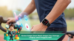 Review Gadget Smart Watch dengan Fitur Olahraga Lengkap untuk Pengguna Aktif