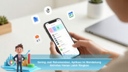 Sering Jadi Rekomendasi, Aplikasi Ini Mendukung Aktivitas Harian Lebih Ringkas
