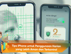 Tips iPhone untuk Penggunaan Harian yang Lebih Aman dan Terkontrol