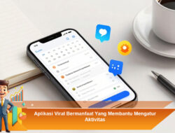 Aplikasi Viral Bermanfaat yang Membantu Mengatur Aktivitas Sehari-hari