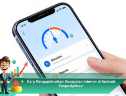Cara Mengoptimalkan Kecepatan Internet di Android Tanpa Aplikasi