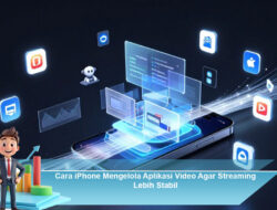 Cara iPhone Mengelola Aplikasi Video Agar Streaming Lebih Stabil