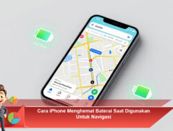 Cara iPhone Menghemat Baterai Saat Digunakan Untuk Navigasi