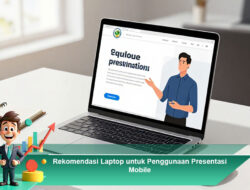 Rekomendasi Laptop untuk Penggunaan Presentasi Mobile