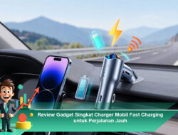 Review Gadget Singkat Charger Mobil Fast Charging untuk Perjalanan Jauh