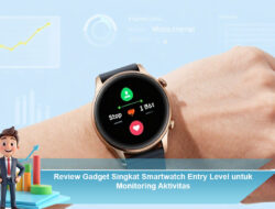 Review Gadget Singkat Smartwatch Entry Level untuk Monitoring Aktivitas