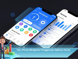 Tips iPhone Mengelola Penggunaan Aplikasi Harian